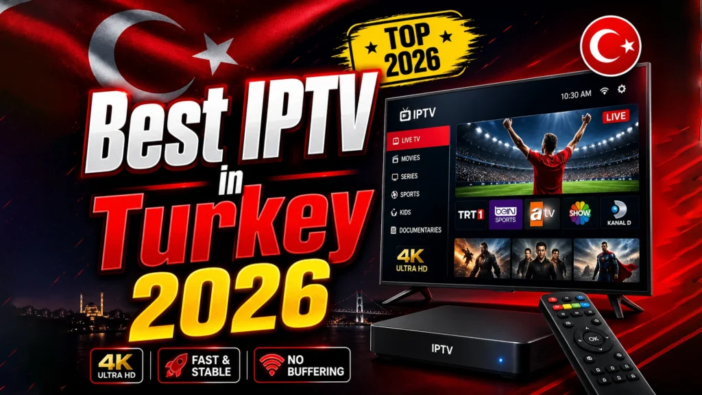Best IPTV in Turkey