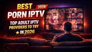 Best Porn IPTV