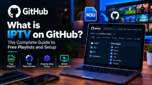 What is IPTV GitHub The Complete Guide to Free Playlists and Setup